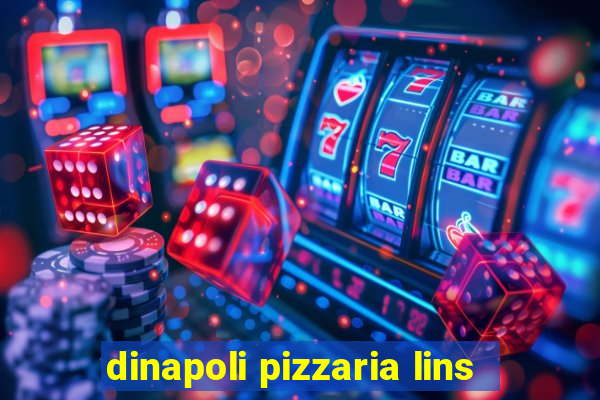 dinapoli pizzaria lins